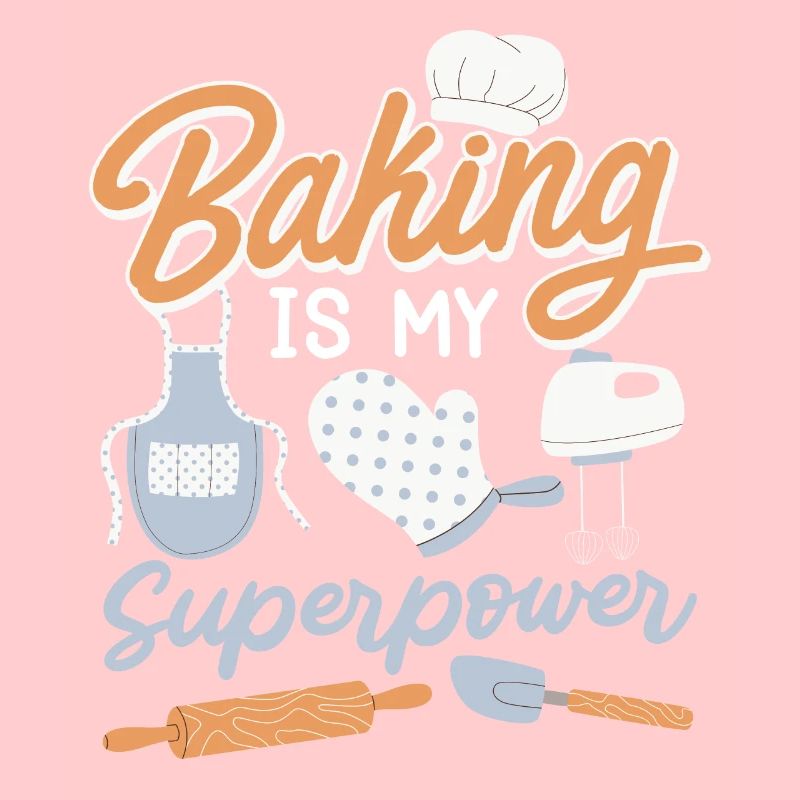 Baking Is My Superpower Baking Dough Bakery