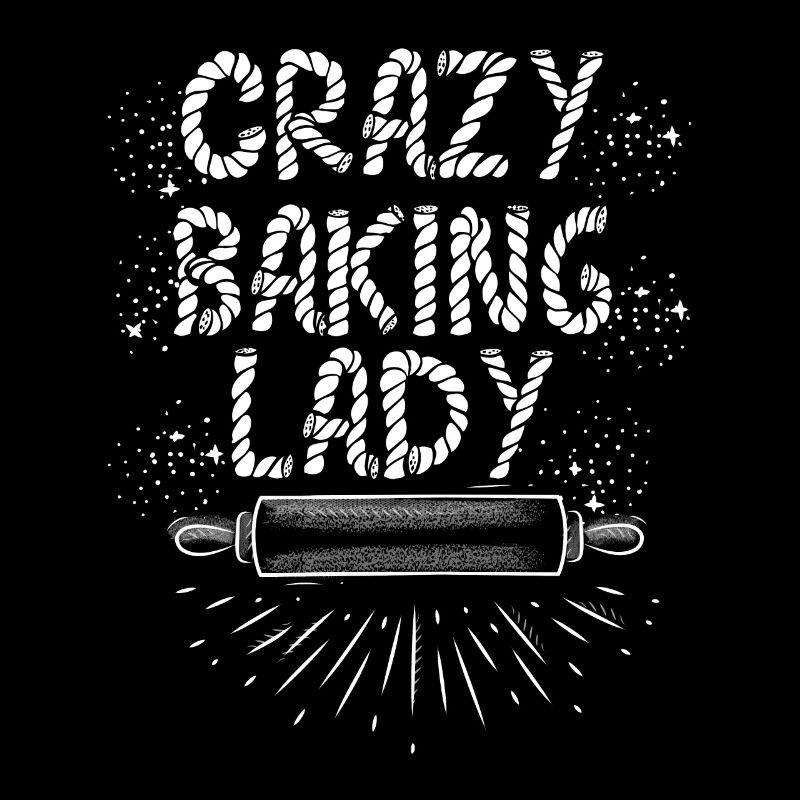 Pastry Chef Crazy Baking Lady Baking Lover