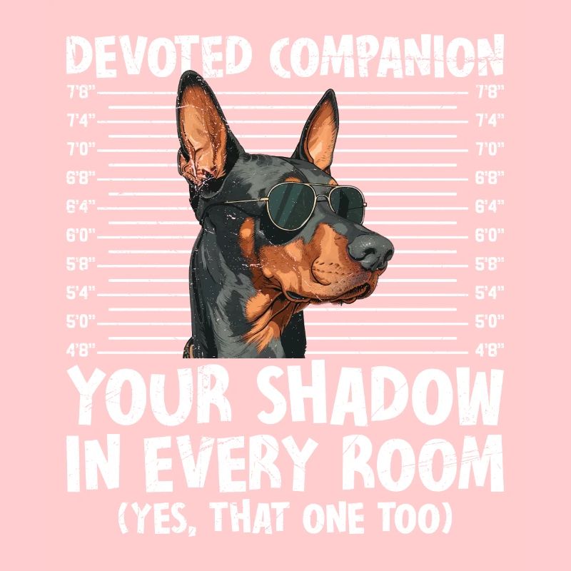 Doberman COMPAGNON DÉVOUÉ VOTRE OMBRE Drôle