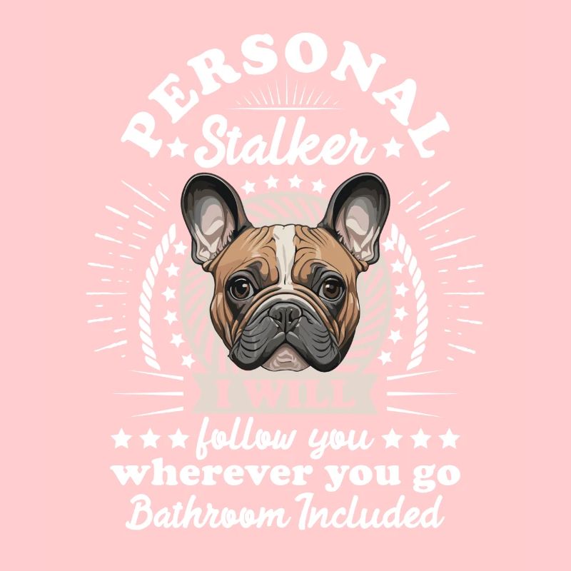 Frenchie Personal Stalker Will Follow You Funny