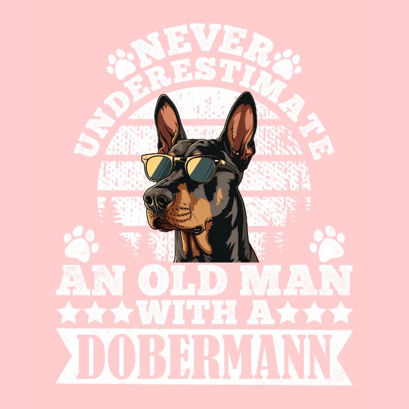 Doberman Grandpa NEVER UNDERESTIMATE AN OLD MAN