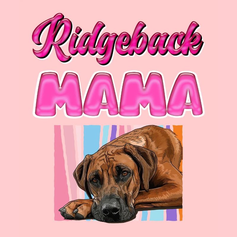 RIDGEBACK MAMA Rhodesian Ridgeback Chien Mom