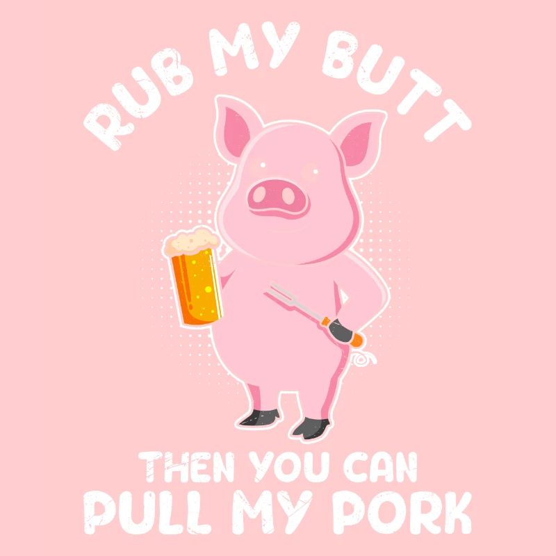 Meat eater RUB MY BUTT Then PULL MY PORK