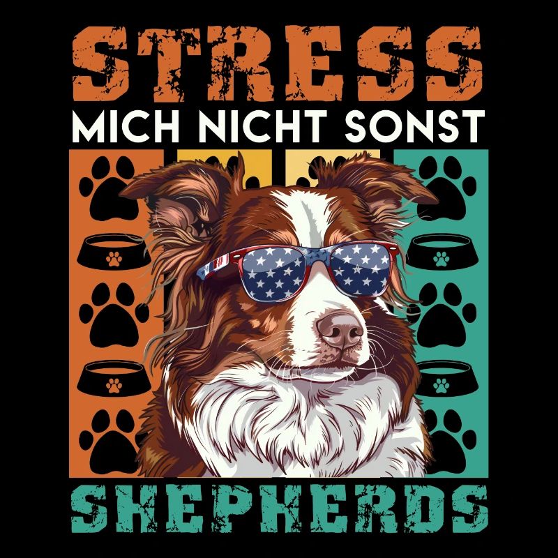 Aussie STRESS MICH NICHT SONST SHEPHERDS Lustiges