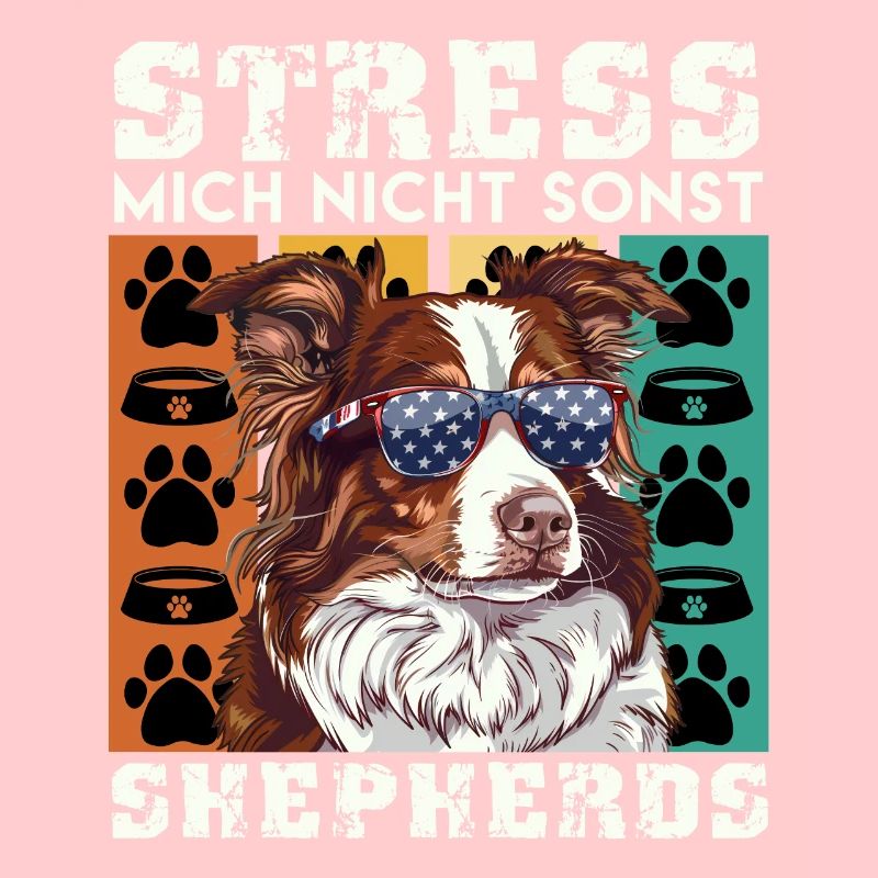 Aussie STRESS MICH NICHT SONST SHEPHERDS Lustiges