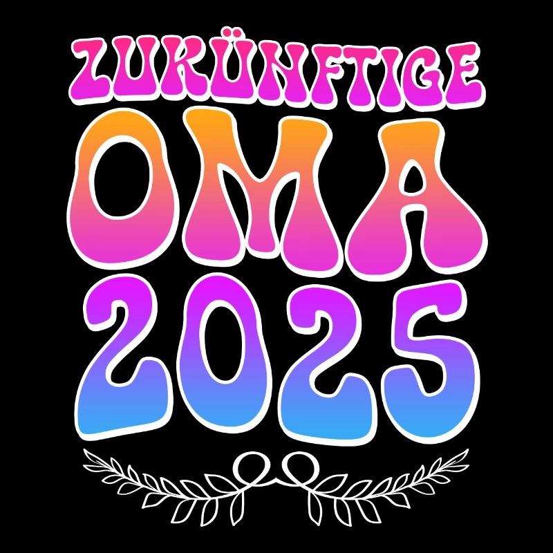 ZUKÜNFTIGE OMA 2025 Großmutter Bald Oma Werdende
