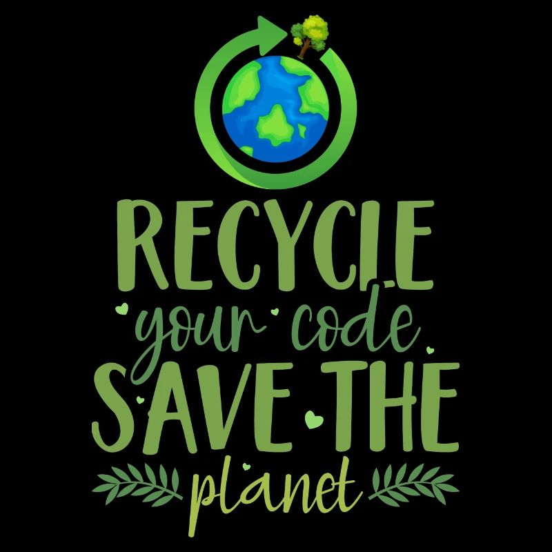 Recycle your code (green)