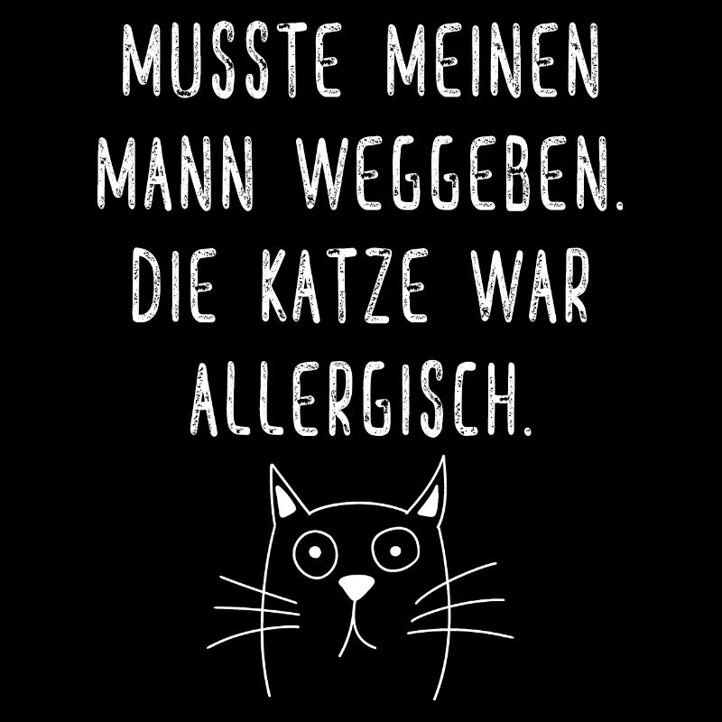 Die Katze war allergisch Lustiger Spruch Katzen