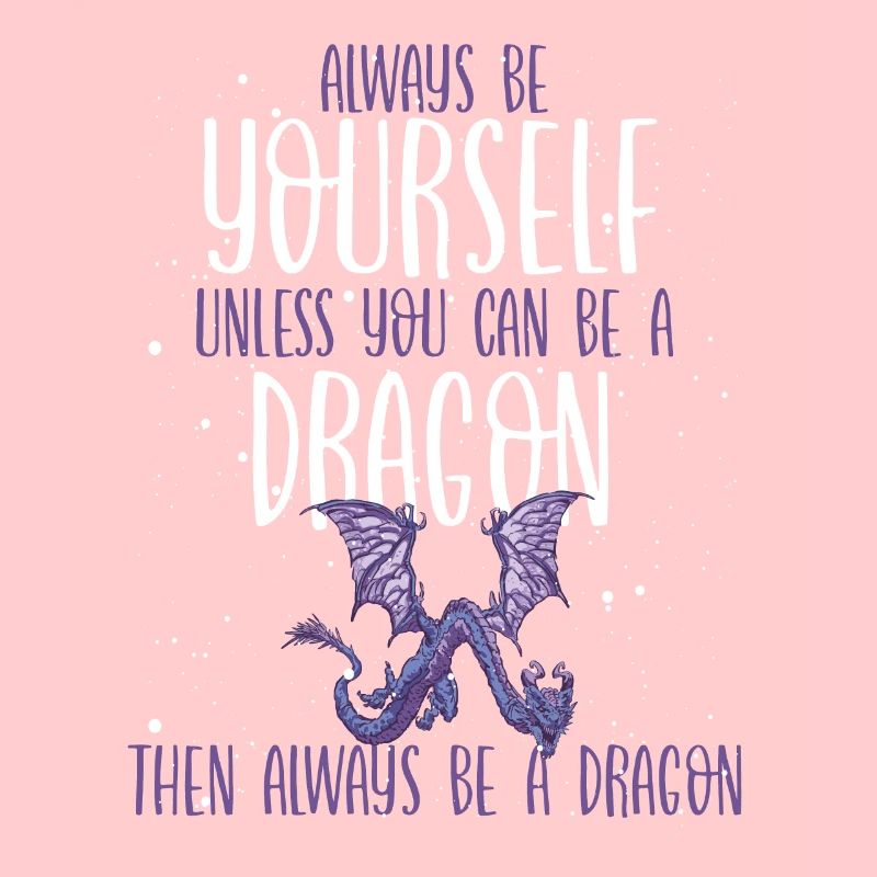 Then Always Be A Dragon