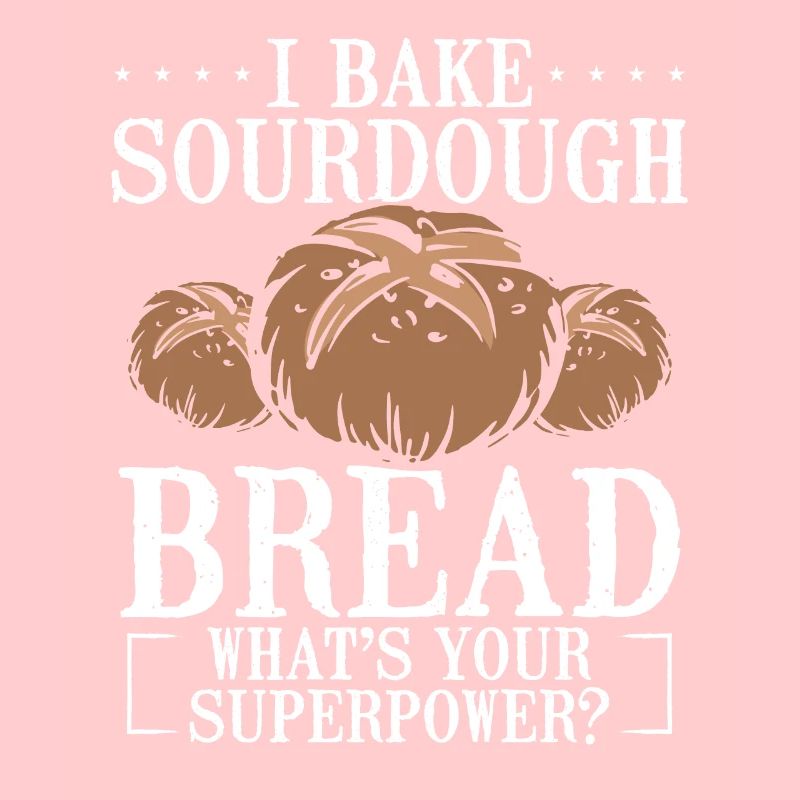 I bake sourdough bread