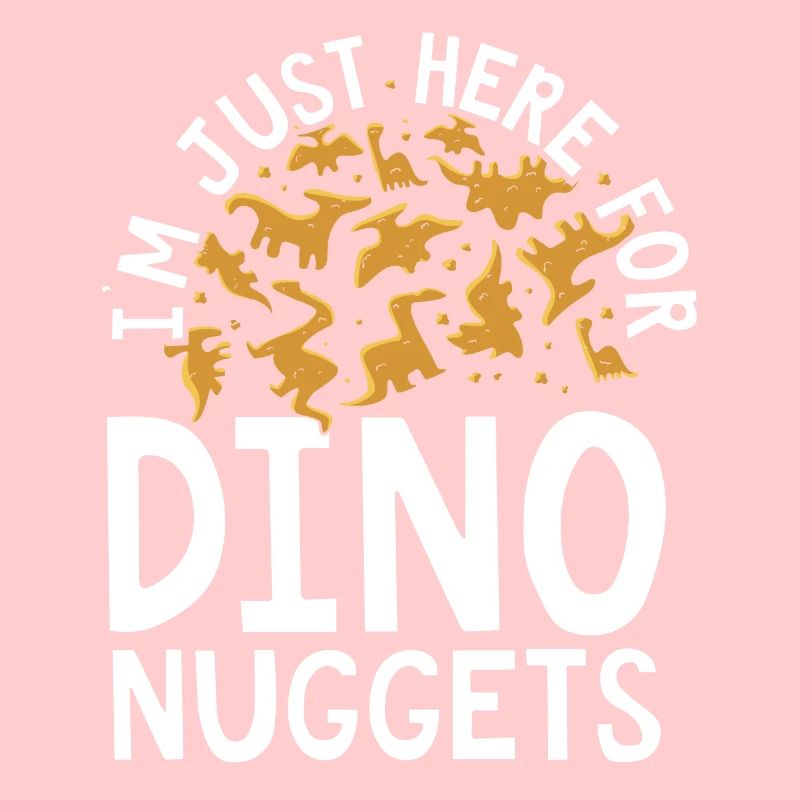 I'm only here for dino nuggets