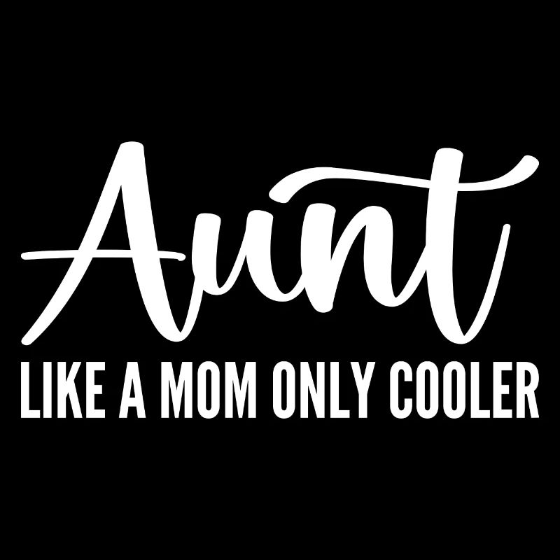 Tante wie eine Mama, nur cooler - Muttertag