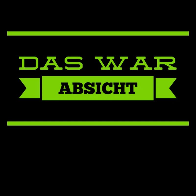 das war vorsätzlich