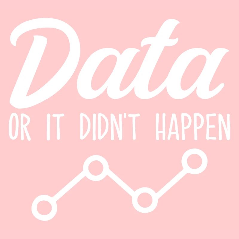 Daten oder es ist nicht passiert Data Analyst Data Tees