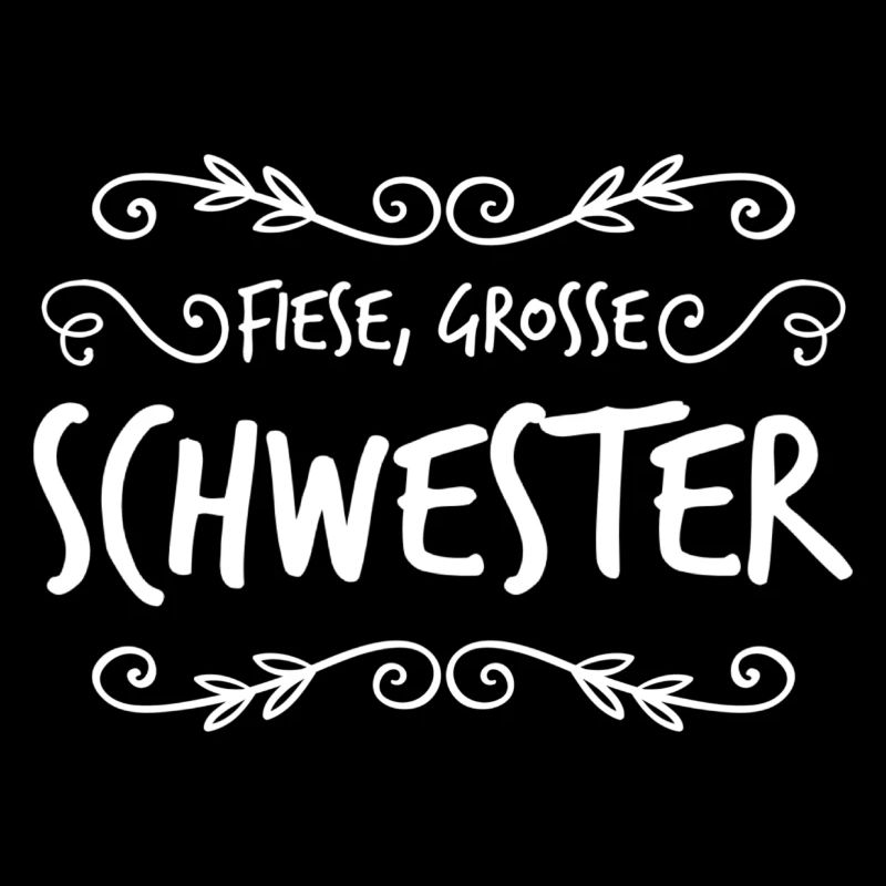 ich bin die fiese, große Schwester