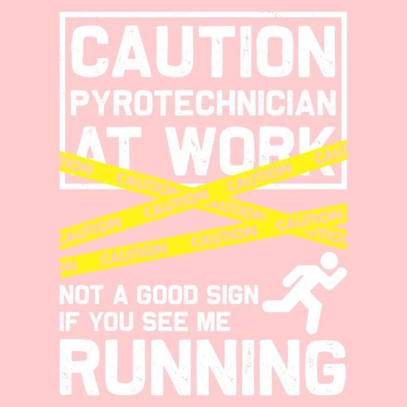 Caution Pyrotechnician At Work - Pyrotechniker