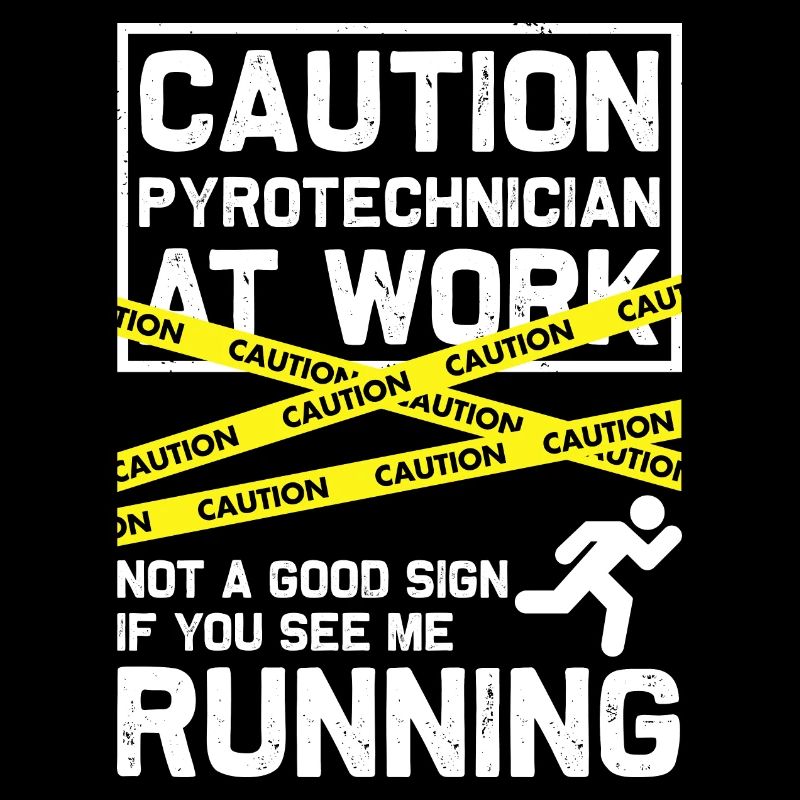 Caution Pyrotechnician At Work - Pyrotechniker