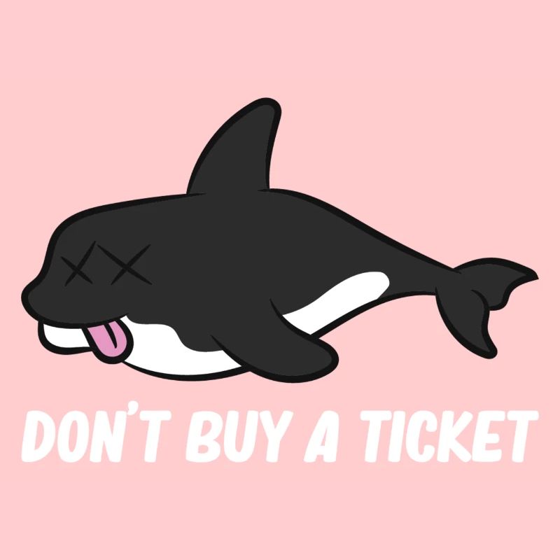 Don't buy a ticket - Orca