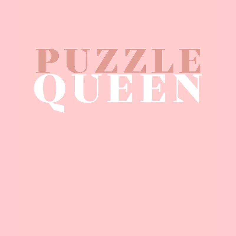 Puzzle Queen - Je passe devant mon heure de coucher