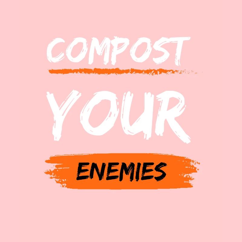 Compostez vos ennemis