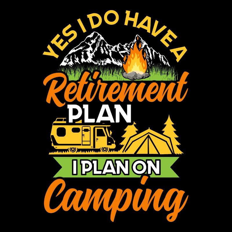 Retirment Plan - Camping Camper Gift