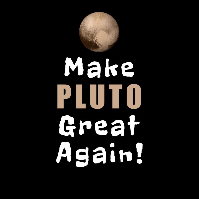 Make Pluto Great Again