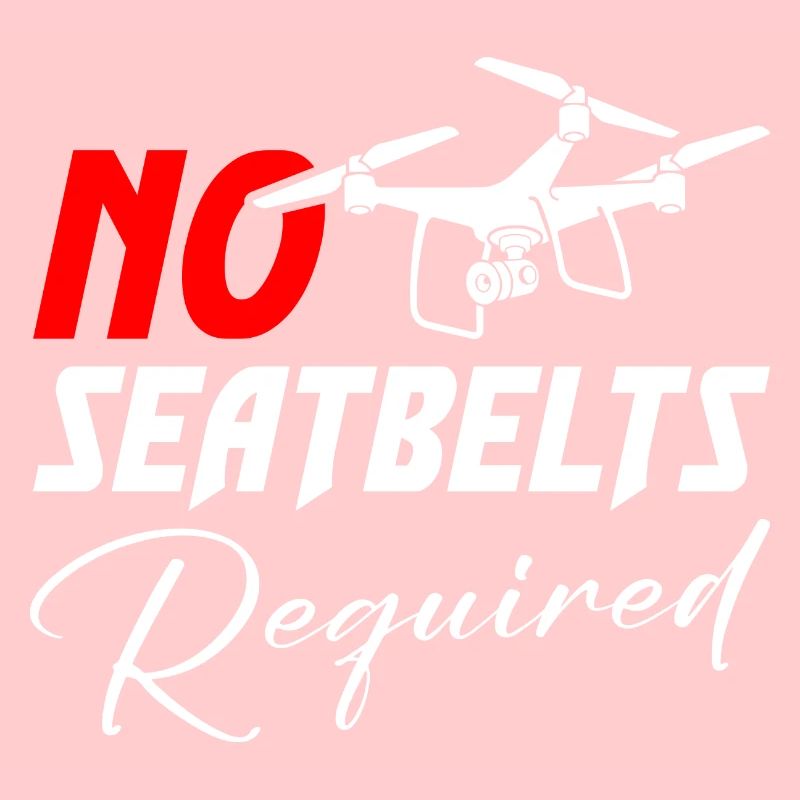 Drone Pas de ceintures de sécurité requises