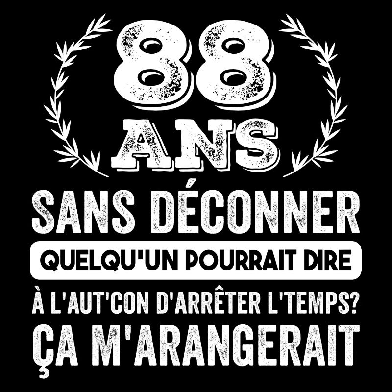 88 Ans Sans Déconner Cadeau D'anniversaire 88ans