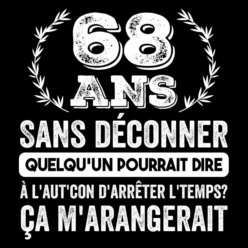 68 Ans Sans Déconner Cadeau D'anniversaire 68ans