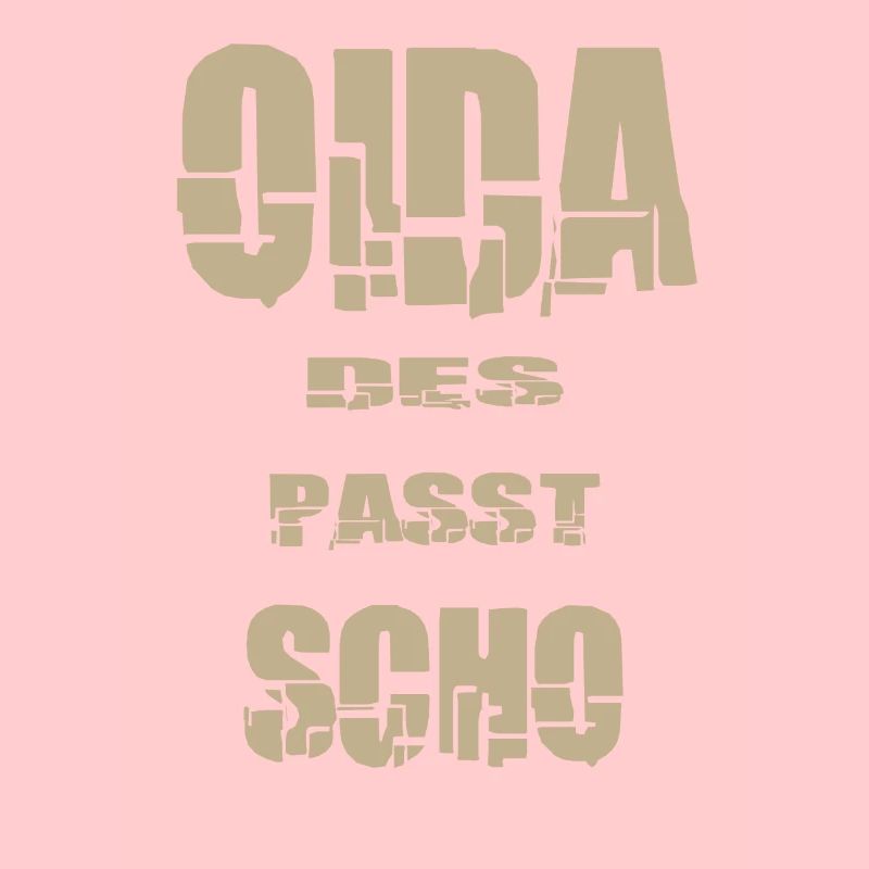 Oida des passt scho