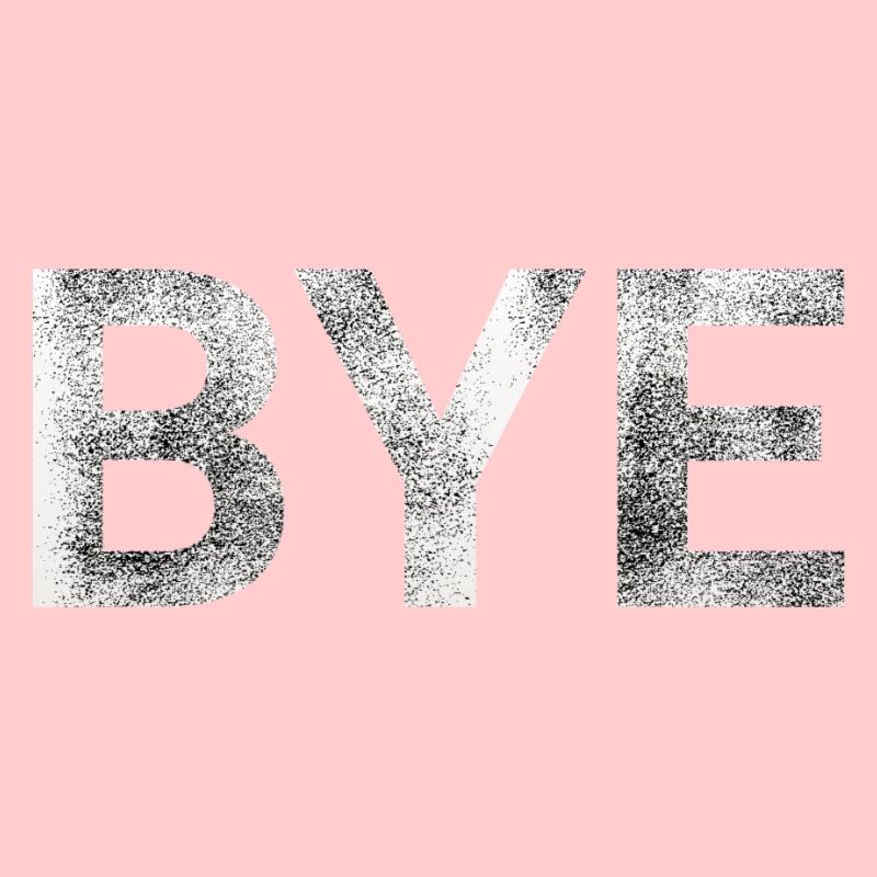 BYE