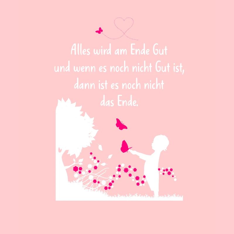 Alles wird Gut - Glück Spruch Aufmunterung