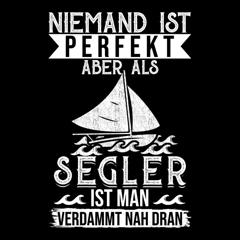 Nobody is perfect sailor sail sailing skipper