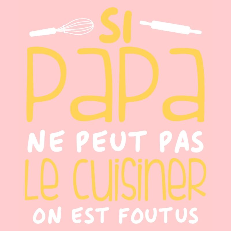 Si Papa Ne Peut Pas Le Cuisiner