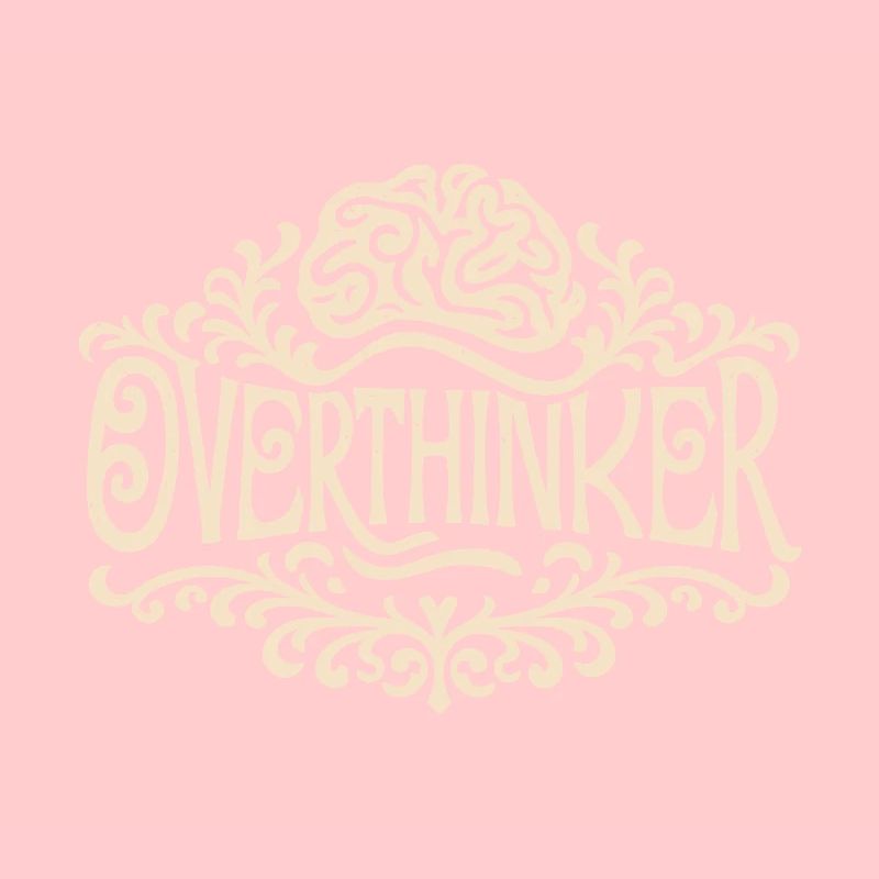 Overthinker overthinking