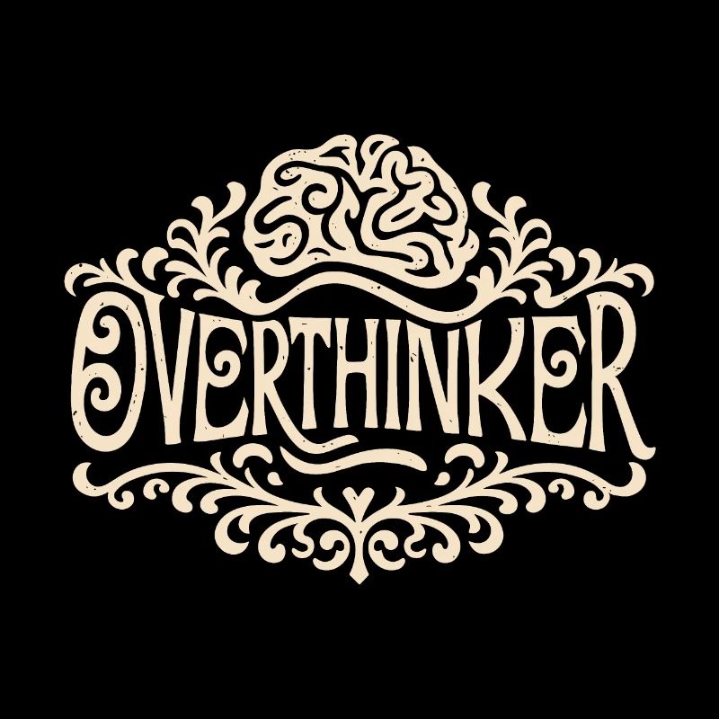 Overthinker overthinking