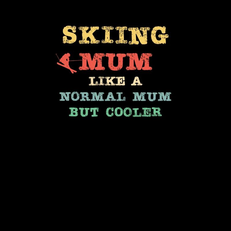 Skiing Mum - like a normal Mum but cooler