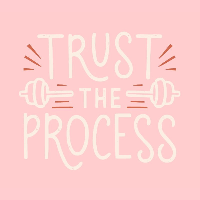 Trust the process gym