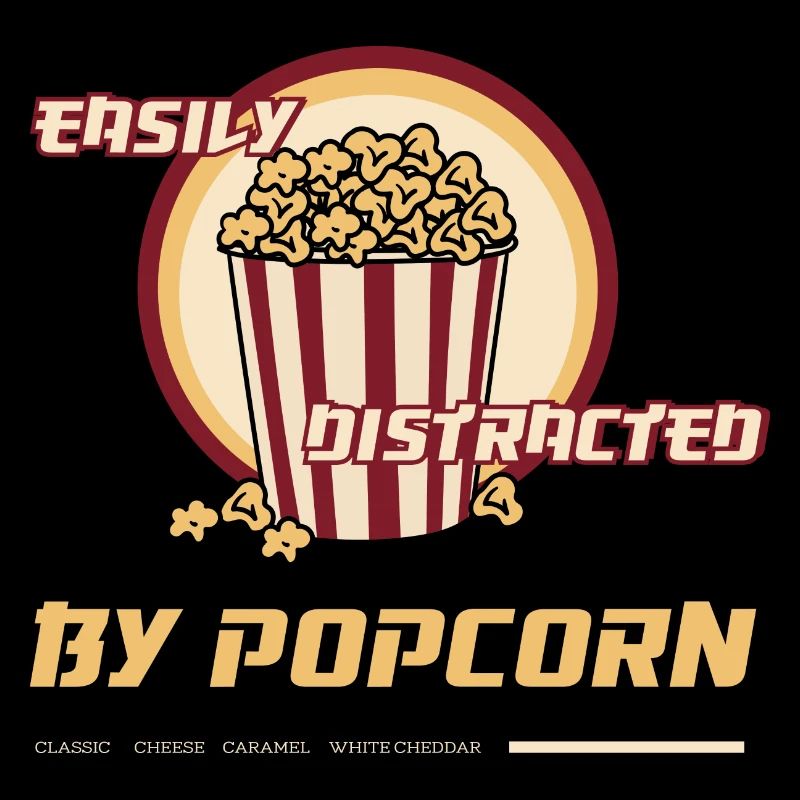 Distracted by Popcorn Ironic Quote Popcorn and