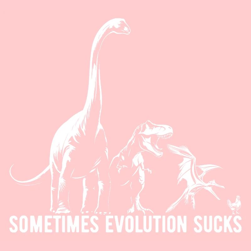 Sometimes Evolution sucks - Dinosaurier - Huhn