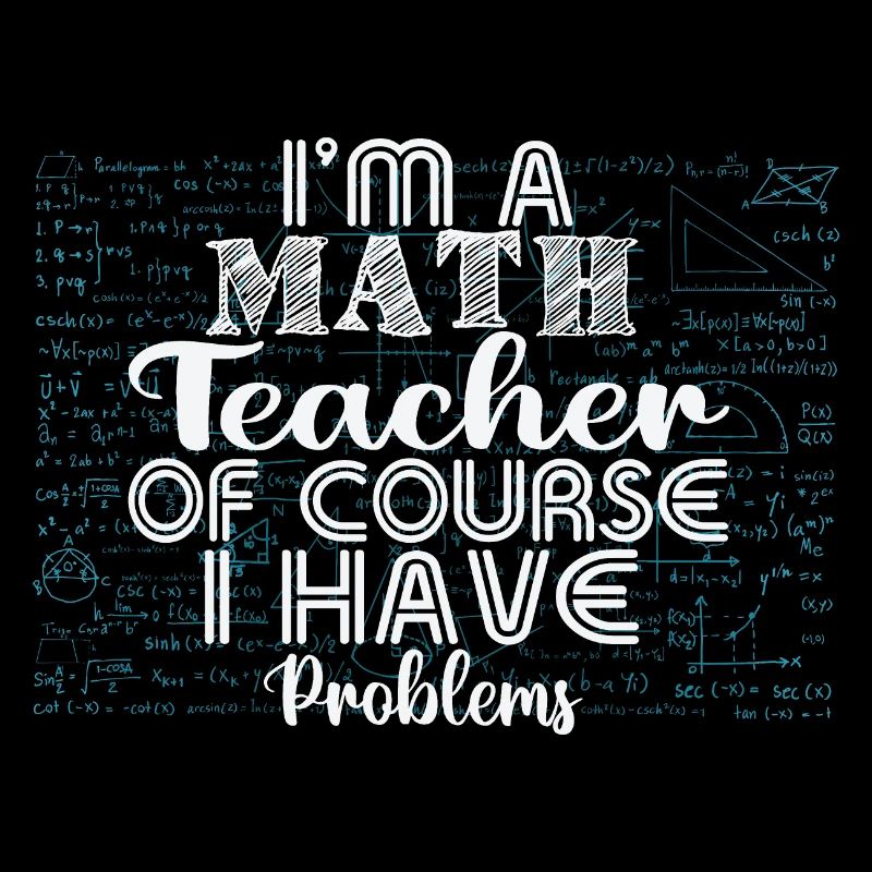 Funny Math Quote Math Teacher Math Sayings