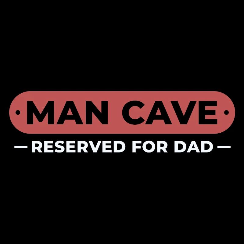 Man Cave reserved for dad