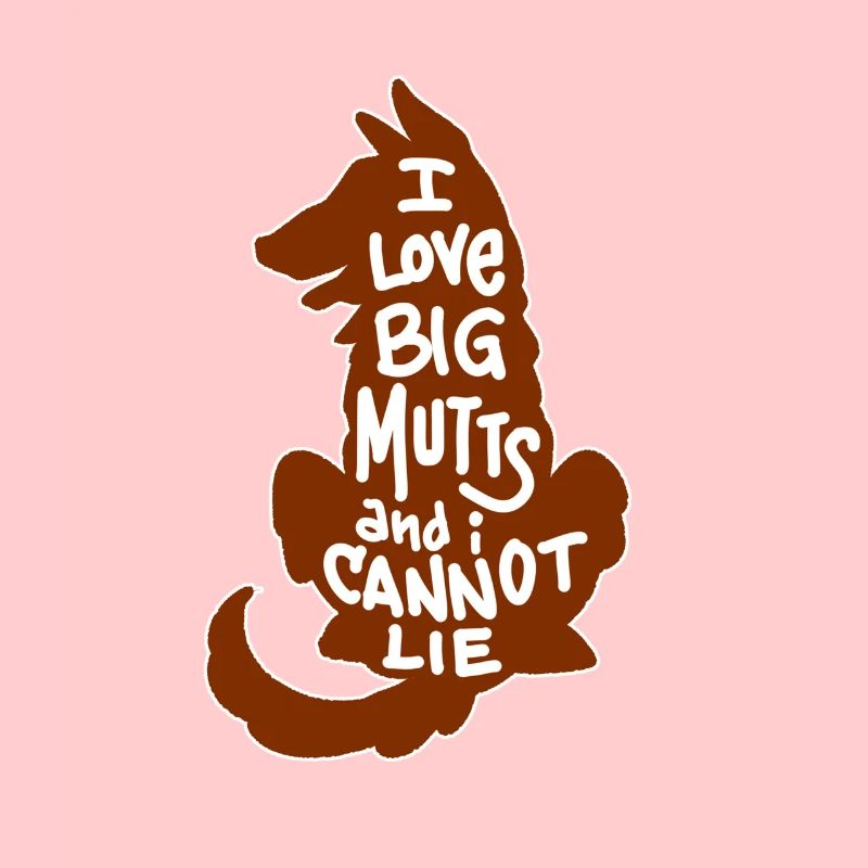 I love big Mutts and i cannot Lie Spruch Geschenk