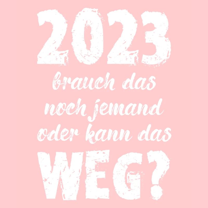 2023 Brauch Das Noch Jemand Oder Kann Das Weg Fun