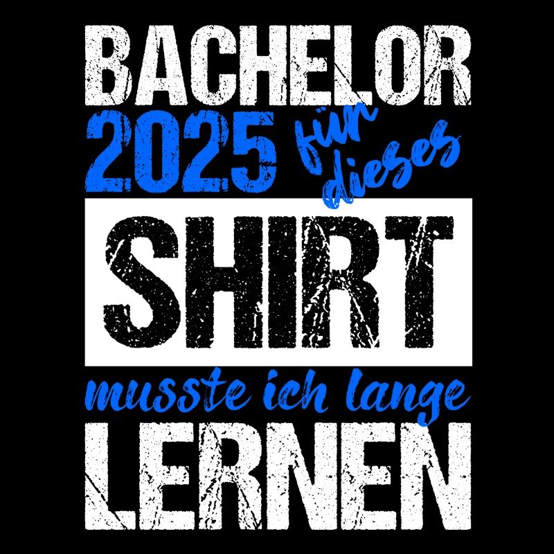 Bachelor 2025 Genug Gelernt Geschenk Student Uni