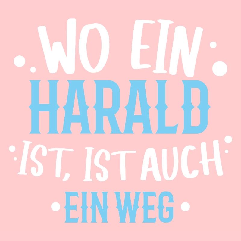 Wo ein Harald ist, ist ein Weg / Name, Geburtstag