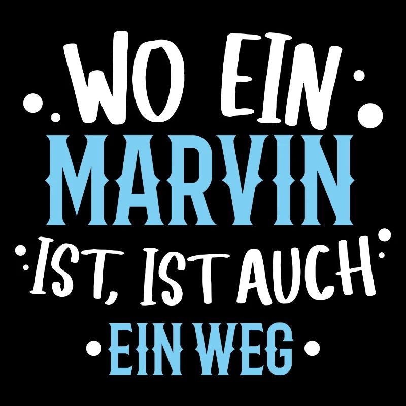 Wo ein Marvin ist, ist ein Weg / Name Geburtstag
