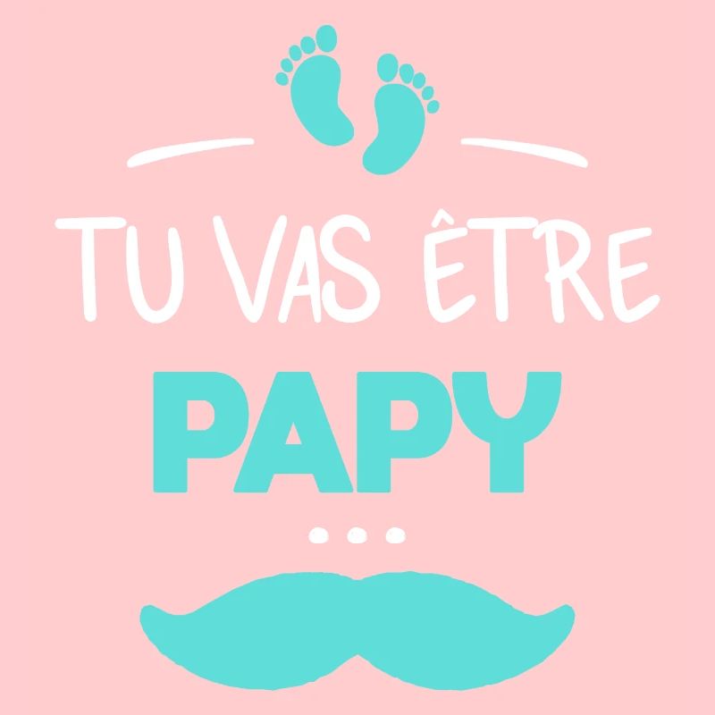 Tu vas être papy
