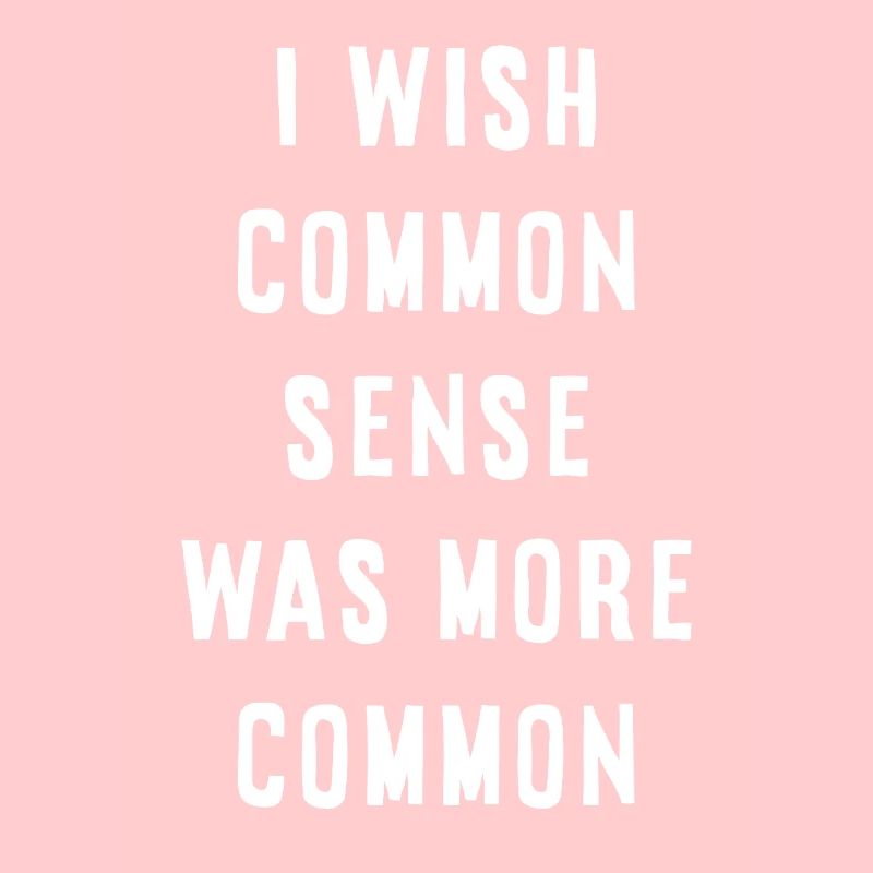 Common Sense Is Missing – Sarcastic Saying