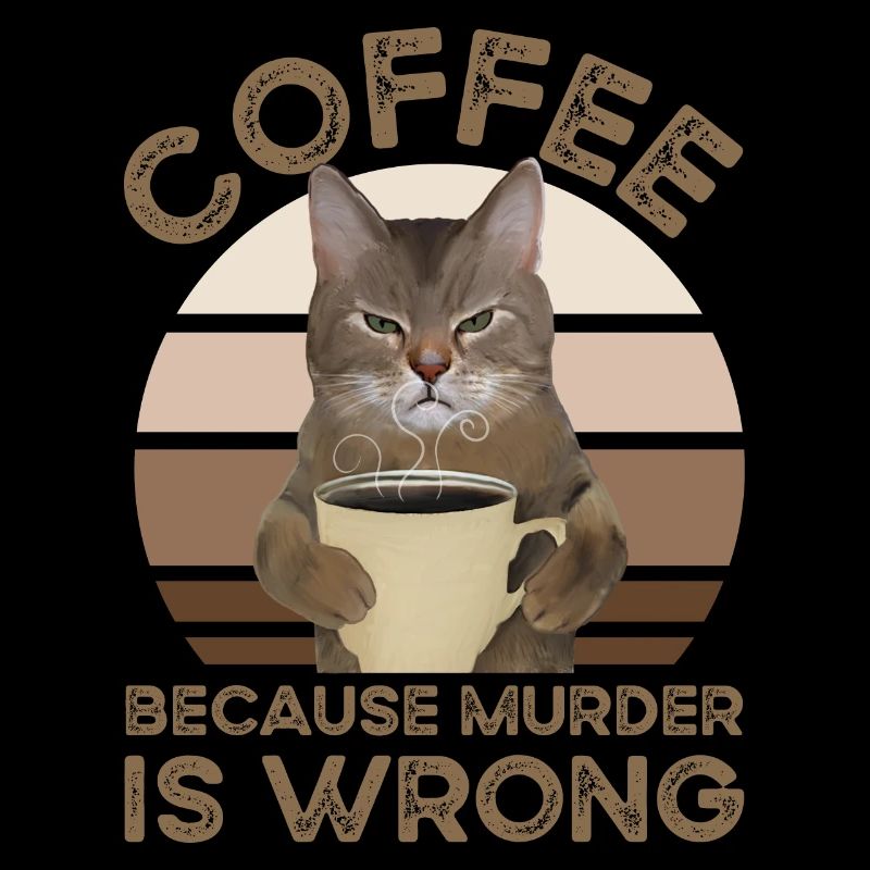 Coffee Because Murder Is Wrong